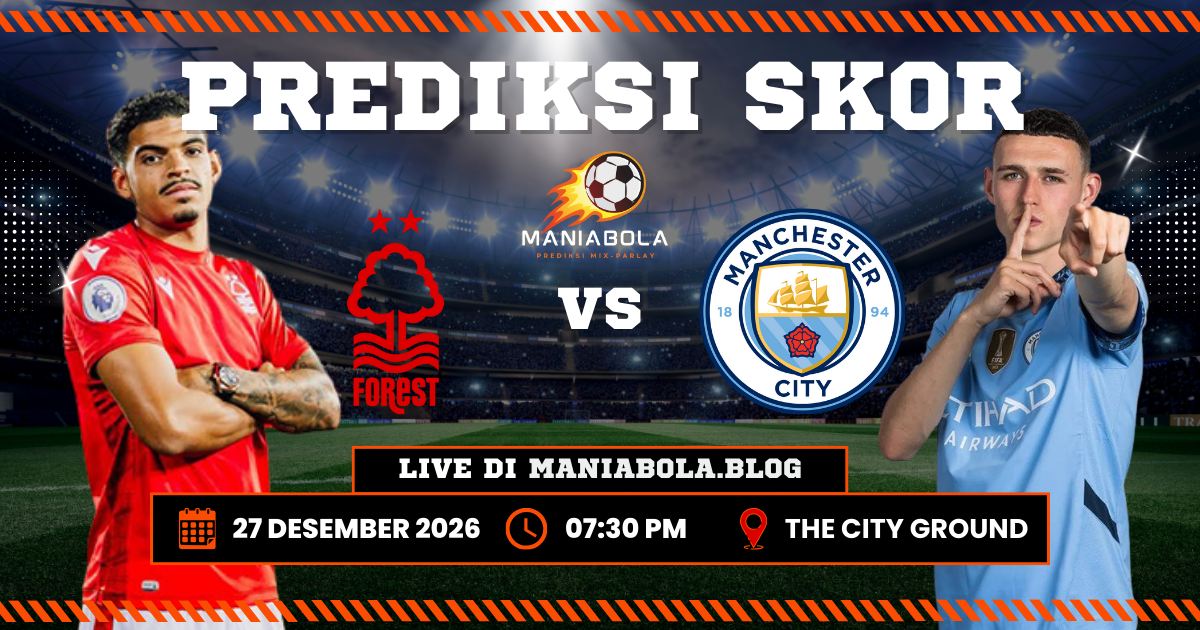 prediksi man city vs nottingham maniabola