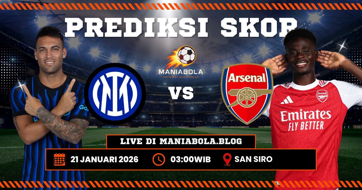 Prediksi Inter vs Arsenal Maniabola