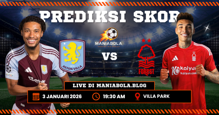 Prediksi Skor Aston Villa Nottingham Forest