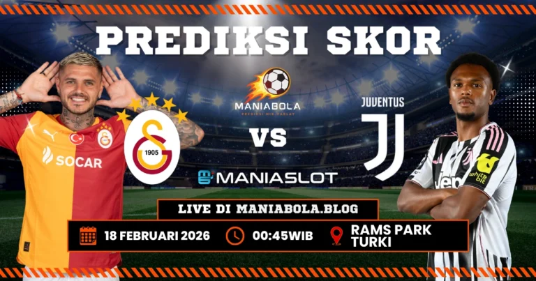 prediksi galatasaray juventus maniaslot