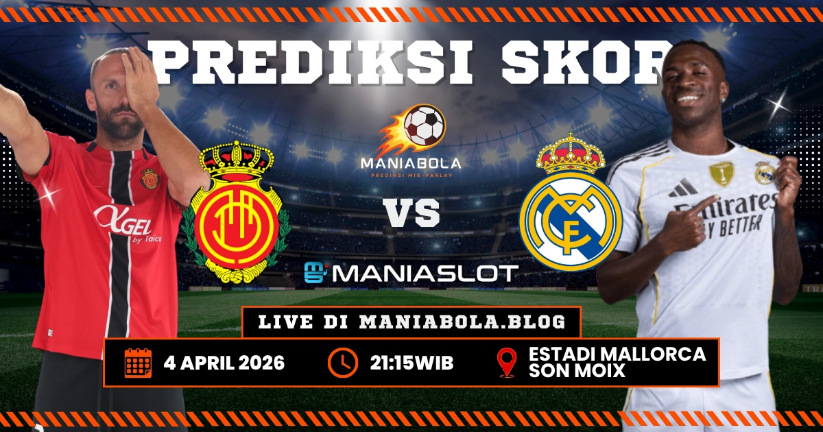 Prediksi Mallorca Madrid Maniaslot