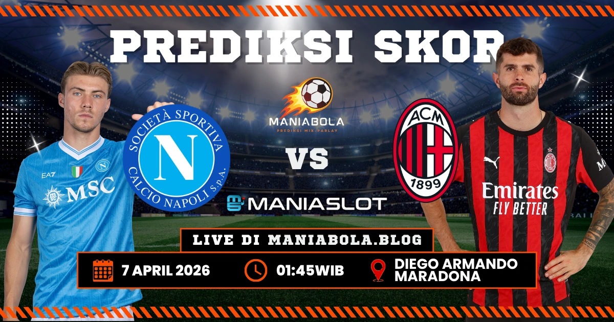 Prediksi Maniaslot Napoli vs AC Milan