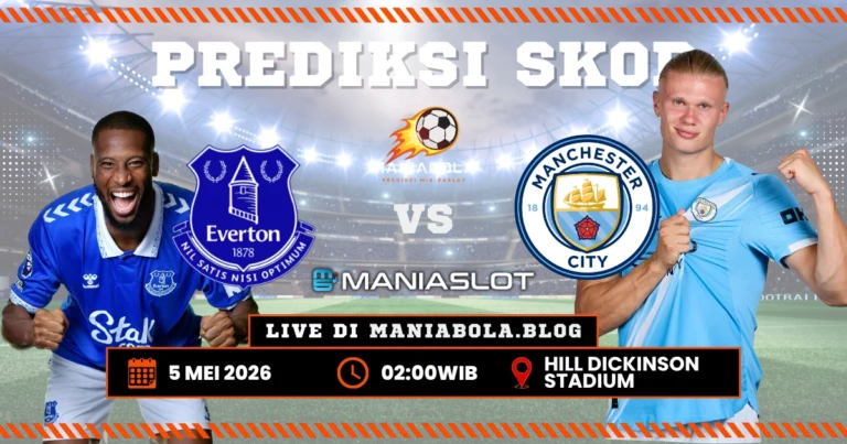Everton City Prediksi Maniaslot